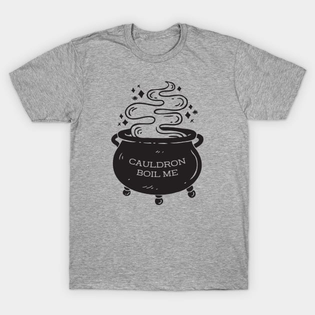 Cauldron Boil Me The Night Court Fantasy Book A court of Thorns and Roses ACOTAR SJM Merch T-Shirt by JDVNart